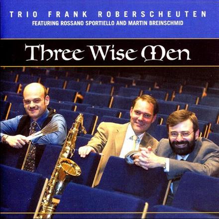CD Three Wise Men - Trio Frank Roberscheuten feat. Rossano Sportiello and Martin Breinschmid