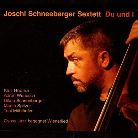CD Du und I - Gypsy Jazz begegnet Wienerlied - Joschi Schneeberger Sextett