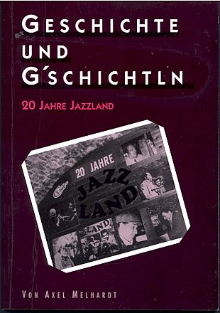 JAZZLANDBUCH Geschichte und G'schichtln - 20 Jahre Jazzland