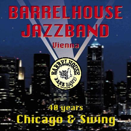 CD 40 Years Chicago & Swing - Barrelhouse Jazzband - Vienna