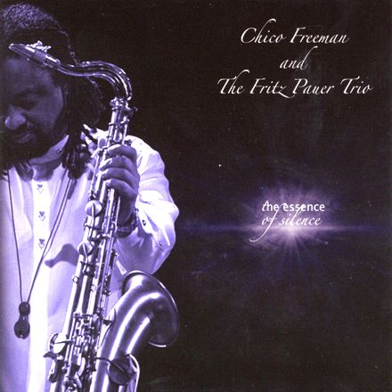 CD The Essence Of Silence - Chico Freeman & The Fritz Pauer Trio