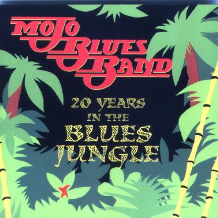 CD 20 Years In The Blues Jungle - Mojo Blues Band