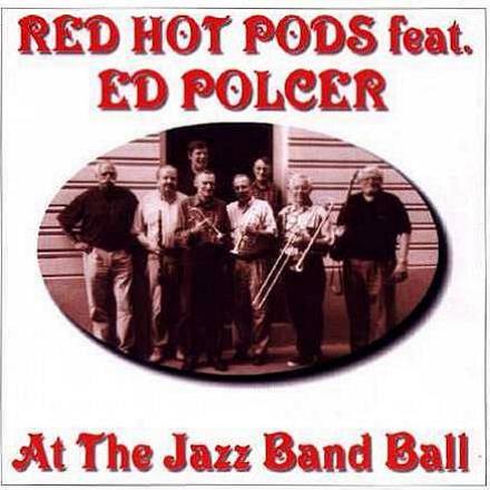 CD At The Jazzband Bal - Red Hot Pods, Ed Polcer